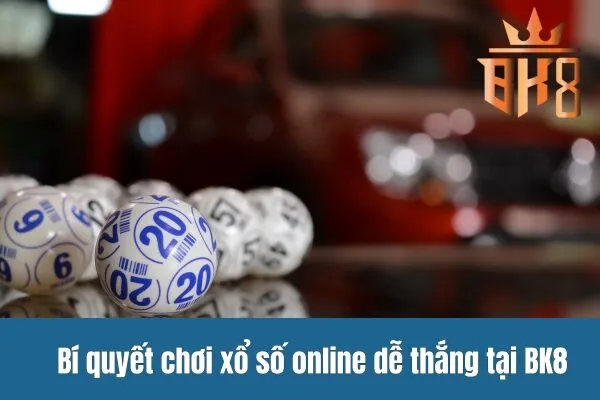 Cược xổ số online dễ thắng