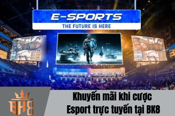 Cược Esport trực tuyến tại BK8