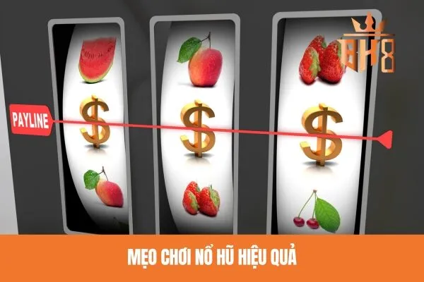 Mẹo Chơi Nổ Hũ Hiệu Quả